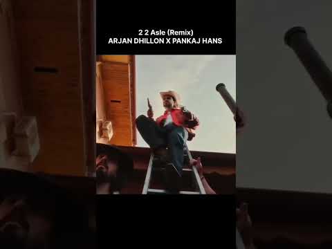 2-2 Asle (Remix Version) Arjan Dhillon ft Pankaj Hans #tranding #22asle #pankajhans #arjandhillon