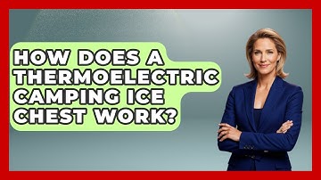 How Does A Thermoelectric Camping Ice Chest Work? - Exploring Campgrounds