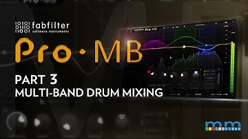 MMTV: FabFilter Pro-MB Drum Mixing | Eric Burgess