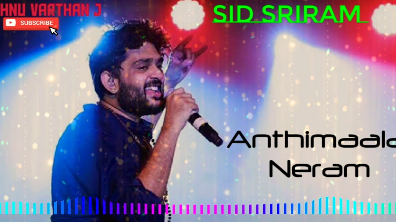 Anthimaalai Neram  Sid Sriram  Tamil Hit Songs