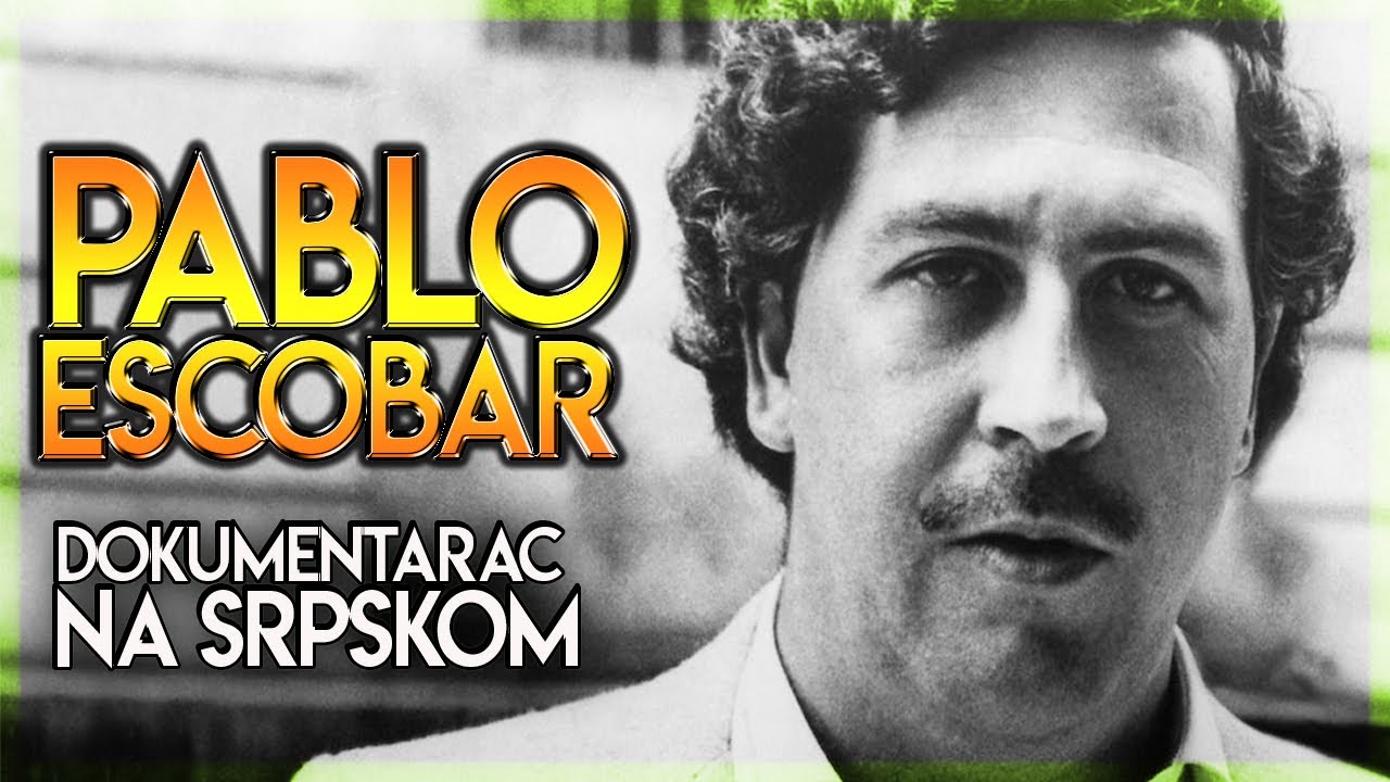 PABLO ESCOBAR - NAJVECI NARKOBOSS (dokumentarac na srpskom)