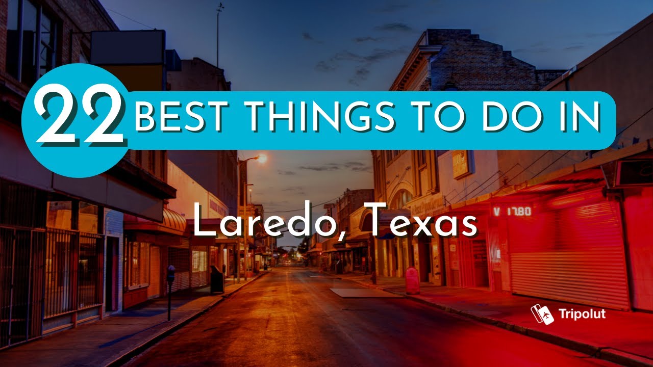 Things to do in Laredo, Texas 