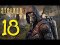 💻 Stalker 2 Heart of Chernobyl Walkthrough Part 18 [60+ FPS | PC | 2K]