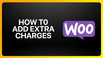How To Add Extra Charges To WooCommerce Tutorial