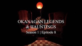 Okanagan Legends and Hauntings S1 Ep 08