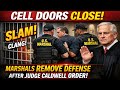 CELL DOORS CLOSE: Marshals REMOVE Defense After Judge Caldwell Order