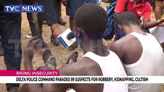 Details Delta Police Command Parades 99 Suspects For Robbery, Kidnapping, Cultism News