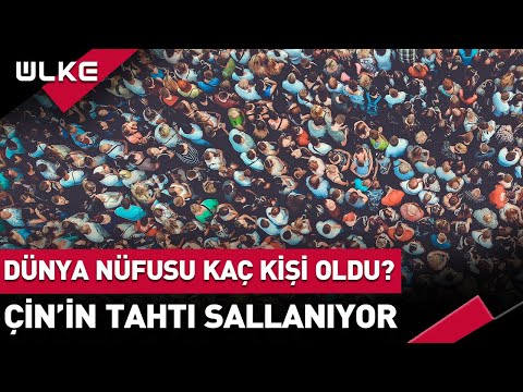 Dünya Nüfusu Kaç Kişi Oldu? Çin'in Tahtı Sallanıyor!