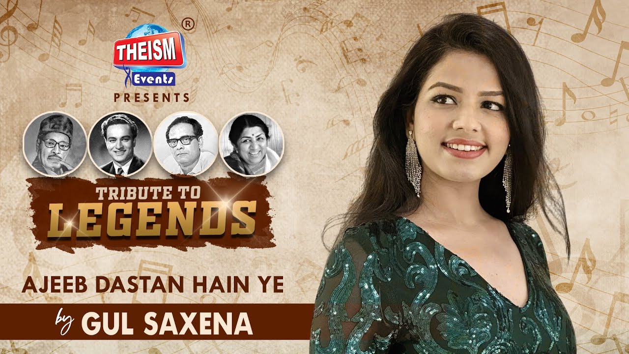Ajeeb Dastan Hai Yeh | Gul Saxena | Lata Mangeshkar | Tribute To Legends | Theism Events