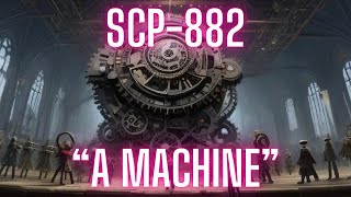 SCP-882 "A Machine" (Church of the Broken God) (Euclid SCP) (Mind Affecting SCP).