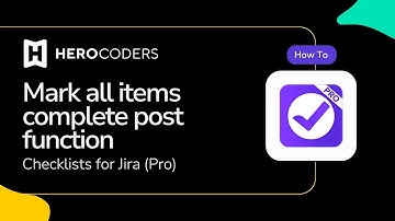 Checklist for Jira: Mark All Items Complete Post Function