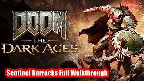Sentinel Barracks Full Walkthrough | Doom The Dark Ages