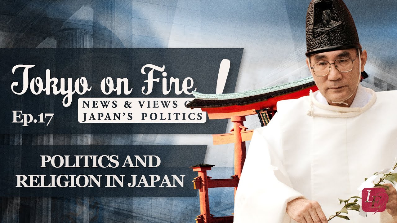 Politics and Religion in Japan | Tokyo on Fire