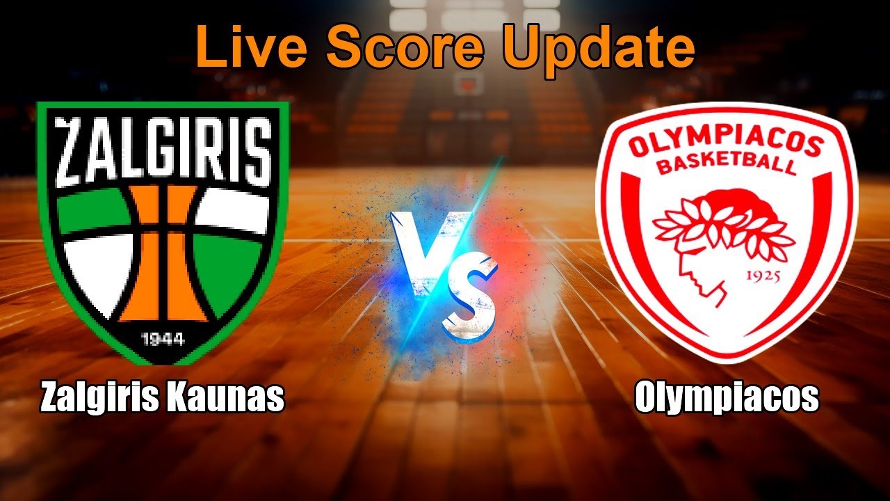 Zalgiris Kaunas vs Olympiacos Live Score - Europe EuroLeague