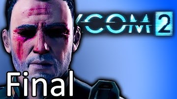 The Ending | XCOM 2 Gameplay Finale (Blind XCOM 2 Let
