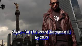 Shyne - For The Record (Instrumental) by 2MEY