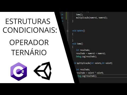 APRENDA C# PARA UNITY - ESTRUTURA CONDICIONAL : OPERADORES TERNÁRIOS - AULA 8 - UNITY TUTORIAL C#