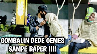 GOMBALIN DEDE GEMES, SAMPE BAPER !!!