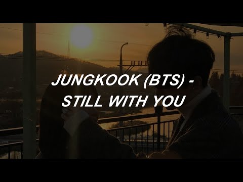 BTS Jungkook - Still With You Easy Lyrics