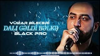 Vuqar Bileceri - Dali Geldi Belke 2024 (Remix Arif Feda)