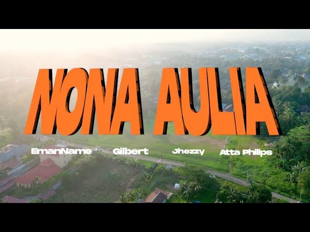 NONA AULIA - Atta Philips Ft. EmanName, Gilbert u0026 Jhezzy (Official Music Video) class=