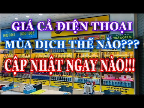 Video GIÁ ĐIỆN THOẠI MÙA DỊCH THẾ NÀO??? CẬP NHẬT GIÁ NGAY... - youtube