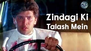 Zindagi Ki Talash Mein | 4K Video | Aditya Pancholi | Varsha Usgaonkar | Mohsin Khan |🎧HD Audio