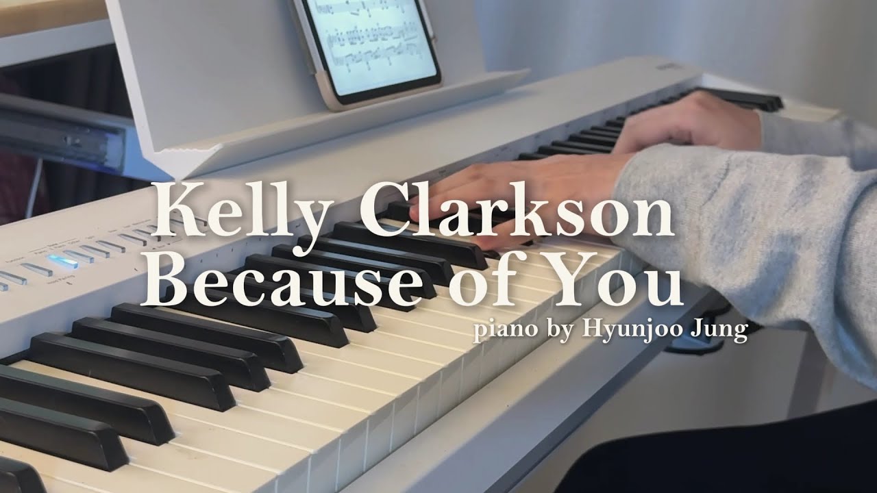 Kelly Clarkson - Because of You Piano Cover Sheet Music