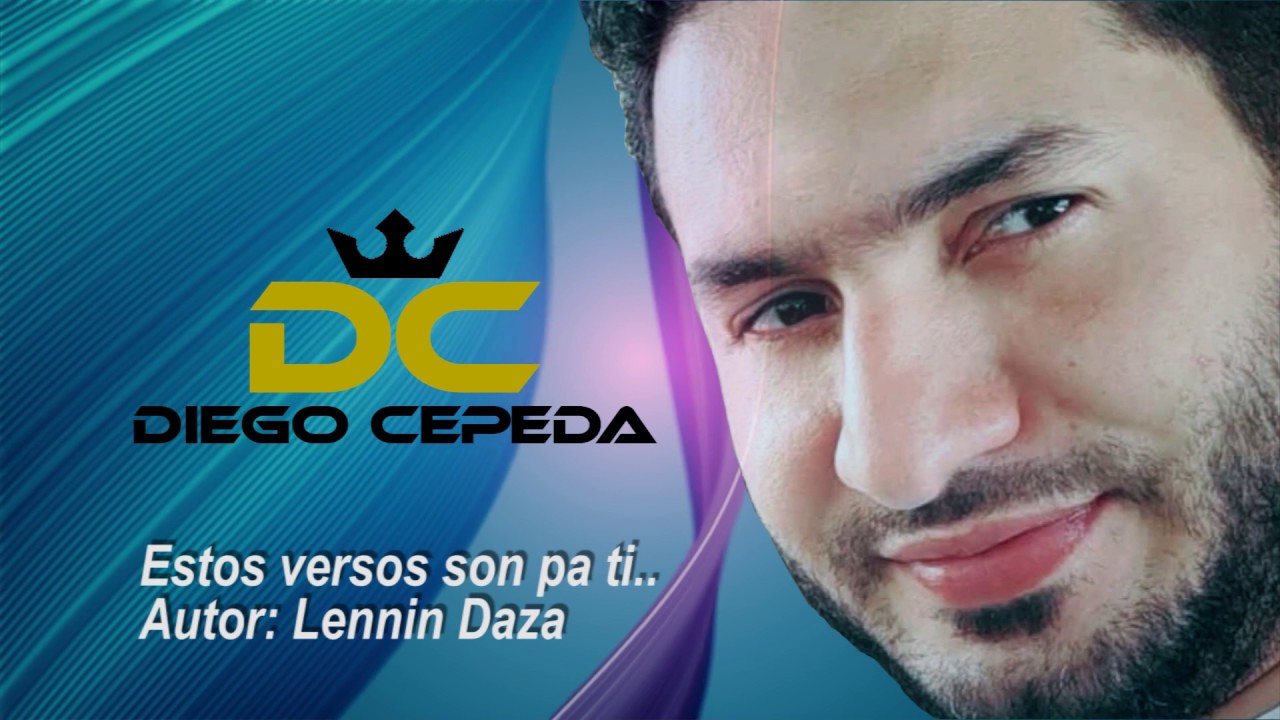Estos Versos son pa ti, DIEGO CEPEDA, Video Lyric 