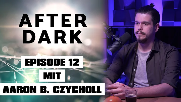 AFTER DARK mit AARON B. CZYCHOLL