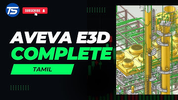 Aveva E3d Equipment and Piping Tutorial Introduction  - AVEVA E3D Course TAMIL