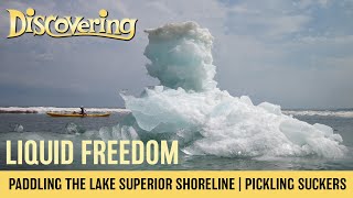 DISCOVERING | Liquid Freedom: Paddling the Lake Superior Shoreline | Sucker Netting & Pickling