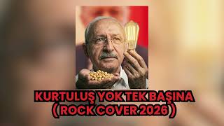 KURTULUŞ YOK TEK BAŞINA  ( ROCK COVER-2026)