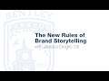 The New Rules of Brand Storytelling