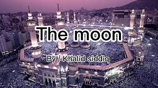 The moon -Khalid siddiq lyrics