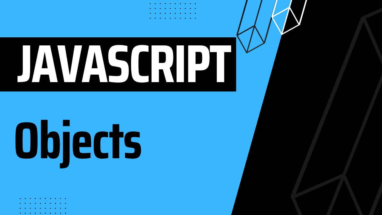 Basic to Advanced JavaScript: Objects - YouTube