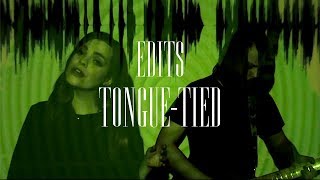 Edits - Tongue-Tied