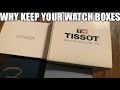 Should you Keep your watch boxes?