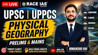 UPSC | UPPCS Physical Geography 🔴LIVE | Lec 11 | Prelims &amp; Mains Strategy by Himanshu Rai | RACE IAS