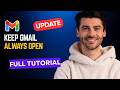 How To Keep Gmail Always Open 2026 Full Guide 