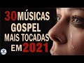 25 Louvores Para Fortalecer A Sua Fé - Melhores Músicas Gospel 2021 - Top hinos gospel 2021