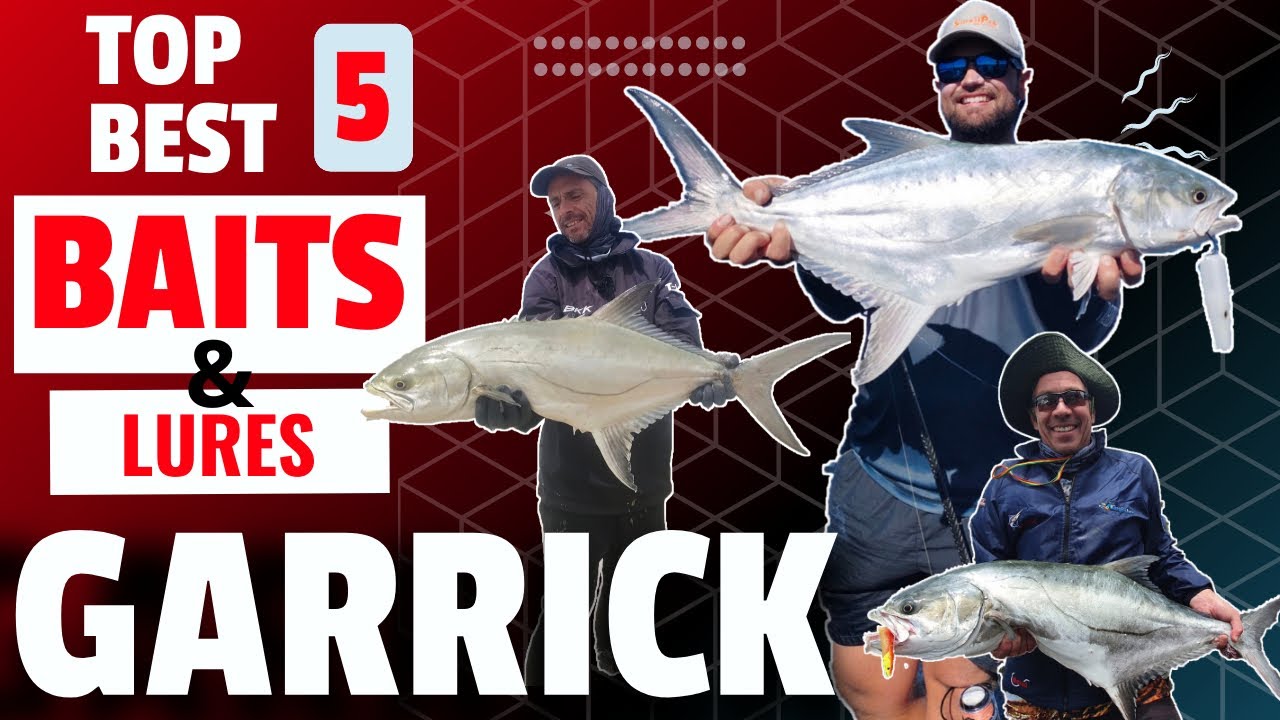 Top 5 Bait and Lures for Garrick YouTube