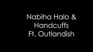 Nabiha Halo &amp; Handcuffs ft Outlandish +Lyrics