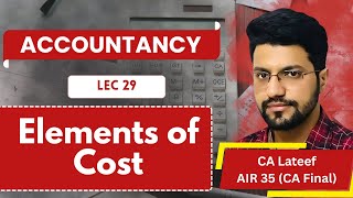Lec 29 | ELEMENTS OF COST | COST ACCOUNTS JKSSB FINANCE ACCOUNTS ASSISTANT EXAM | CA MOHAMAD LATEEF