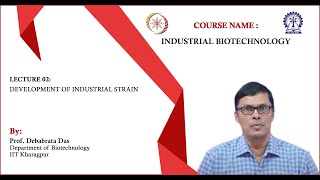 Lecture 02: Development of industrial strain