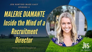 JOB HUNTING MADE EASY. Ep. 4: Malerie Diamante - Inside the Mind of a Recruitment Director