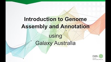 EMBL-ABR Training: 20180822 Genome Assembly and Annotation with Galaxy Australia