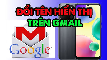 Thủ thuật thay đổi tên hiển thị trên Gmail siêu hay