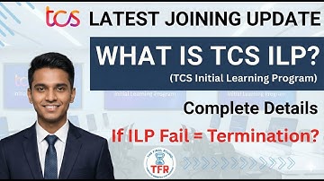 What is TCS ILP? TCS Initial Learning Program Full Details | Duration, PRA, Training, Joining Update