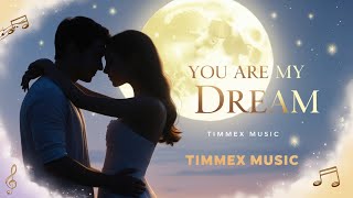 You Are  My Dream original Song